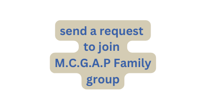 send a request to join M C G A P Family group